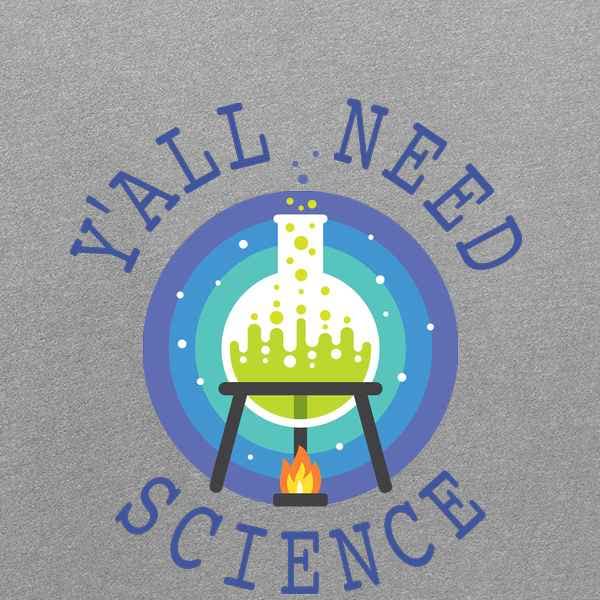 Pop Threads 'Y'all Need Science' Funny Geeky Scientific Graphic T-Shirt for Baby Toddler Kids - Boys & Girls Science Lovers Tee for School, Birthday & STEM Events