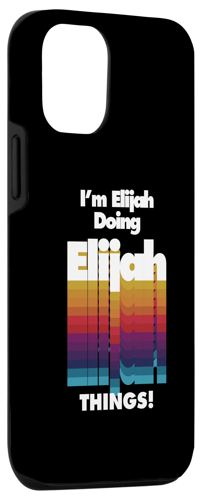 Funny iPhone 12/12 Pro Case with 'I'm Elijah Doing Elijah Things' Birthday Design - Perfect Gift for Elijah's Birthday, Christmas & Daily Use