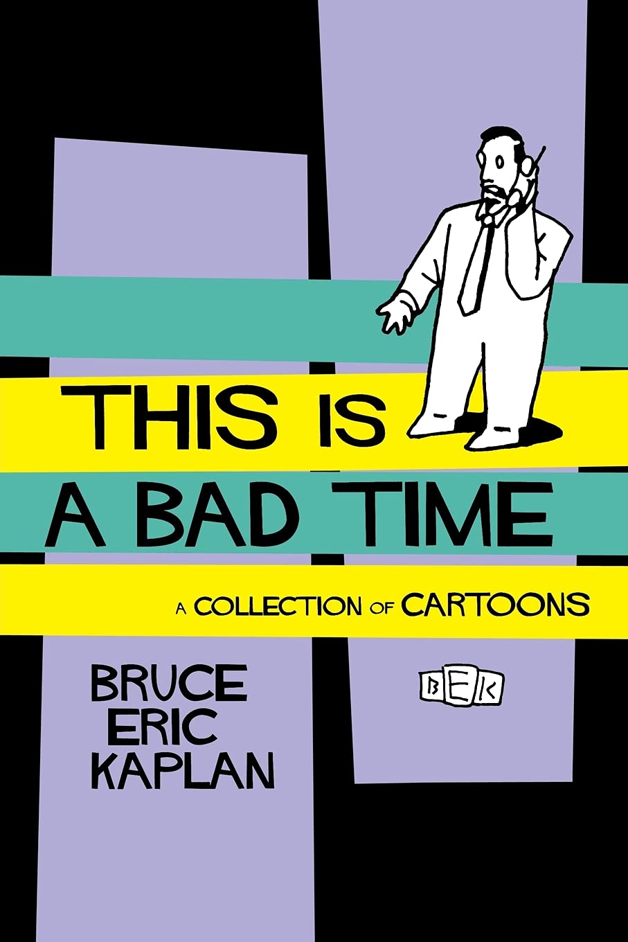 This Is A Bad Time: A Hilarious Collection of Funny Cartoons for Stress Relief and Office Humor | Perfect for Gifts, Coffee Table Books, and Relaxation