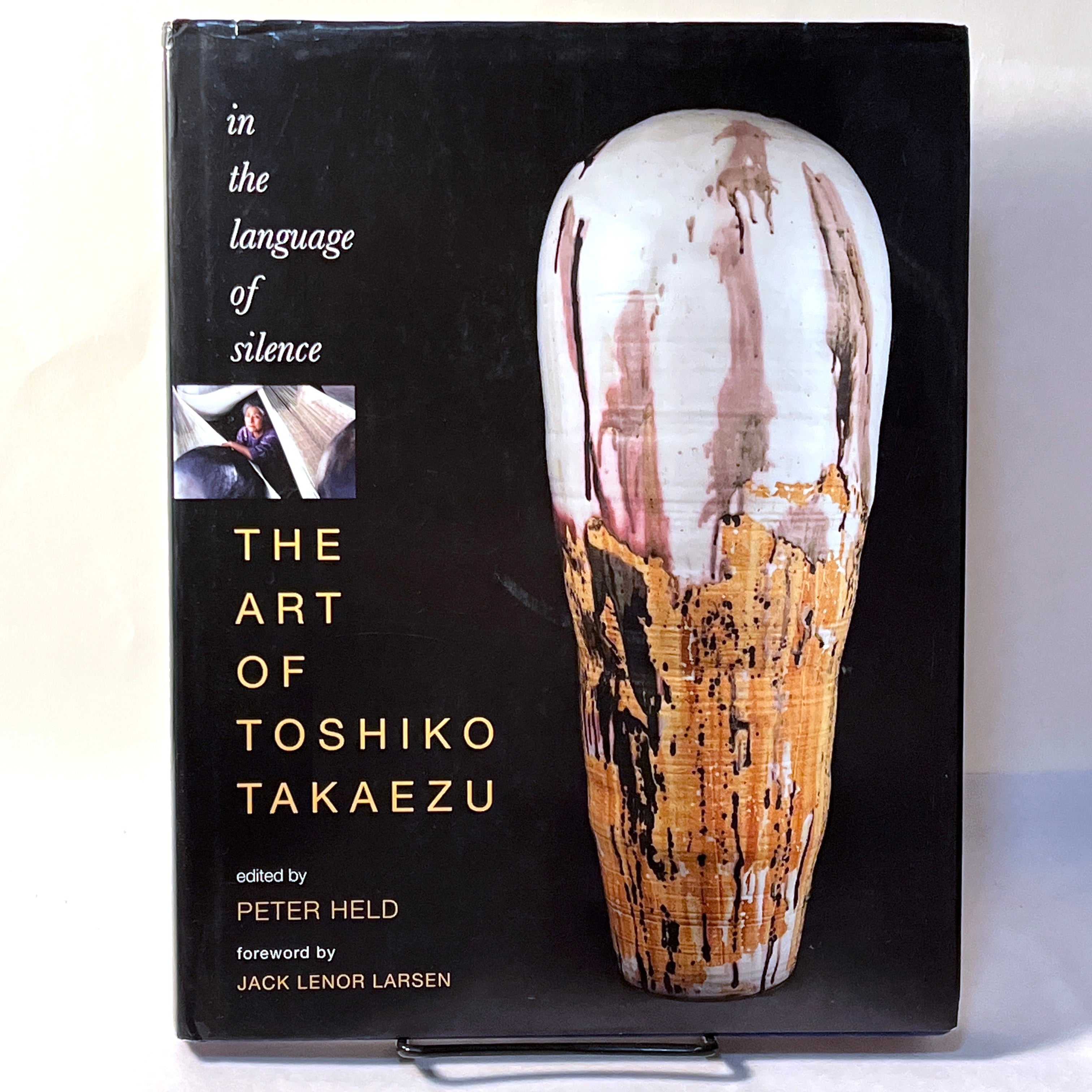 The Art of Toshiko Takaezu: In the Language of Silence - 2010 Hardcover Edition with Dust Jacket (VG Condition) - Perfect for Art Collectors, Museum Exhibits & Japanese Ceramic Enthusiasts