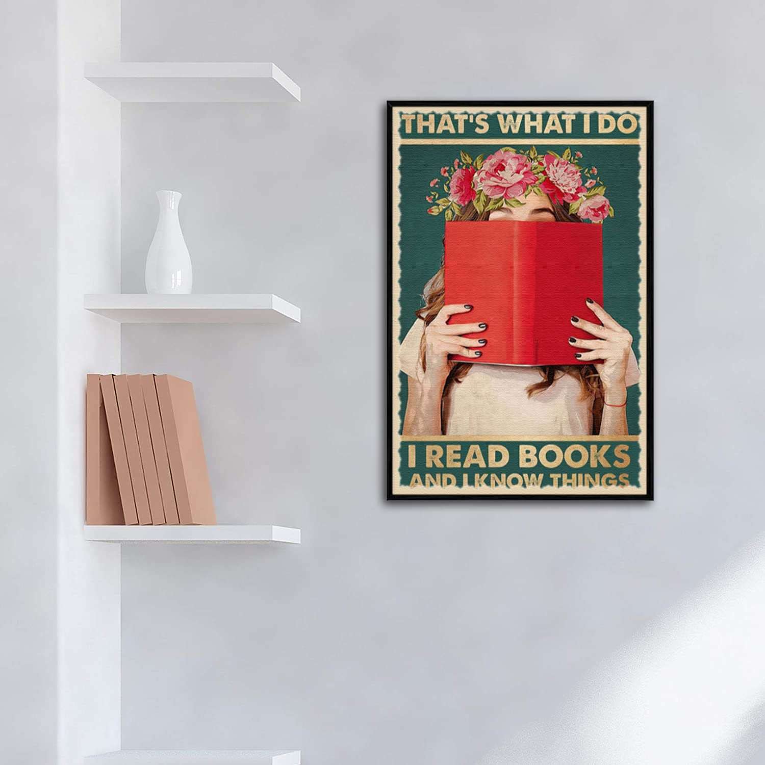 TRITXIY Floral 'That's What I Do I Read Books And I Know Things' Poster - 20x30 Inch (50x75cm) Black Metal Framed Wall Art for Book Lovers, Library Decor, Reading Room & Study Room Inspiration - Perfect Gift for Bookworms & Literature Enthusiasts