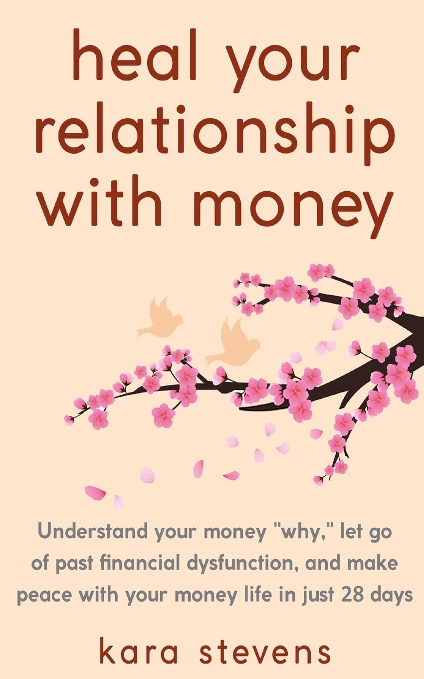 Heal Your Relationship with Money: 28-Day Guide to Financial Freedom – Understand Your 'Why,' Overcome Past Dysfunction & Achieve Money Peace | Perfect for Budgeting, Debt Relief & Personal Finance Growth