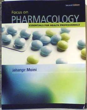 Focus on Pharmacology Essentials for Health Professionals (2nd Edition) - Comprehensive Textbook for Nursing Students & Medical Professionals - Perfect for Classroom Study & Clinical Reference