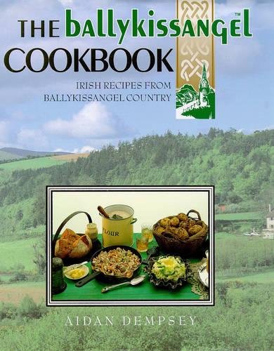 The Ballykissangel Cookbook: Authentic Irish Recipes from Ballykissangel Country - Perfect for Home Cooking & Irish-Themed Dinner Parties