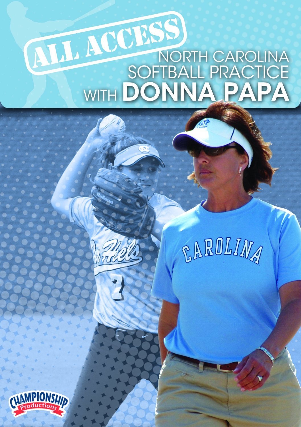 Championship Productions Donna Papa: All Access North Carolina Softball Practice Training DVD - Improve Skills & Techniques for Players & Coaches