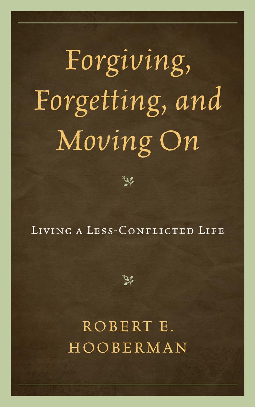 Forgiving, Forgetting & Moving On: How to Live a Peaceful Life with Less Conflict - Self-Help Book for Personal Growth & Emotional Healing