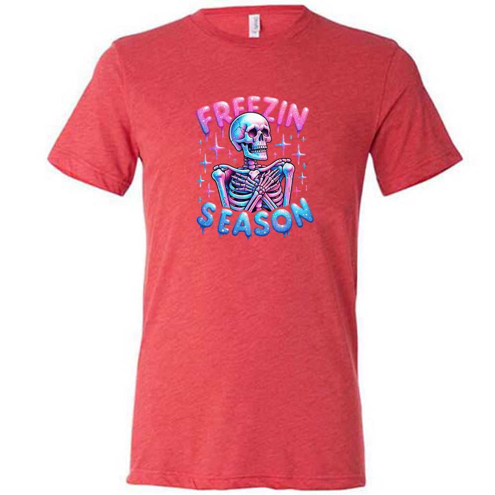 Freezin Season Unisex T-Shirt - Comfortable Cotton Tee for Men & Women - Perfect for Winter, Fall & Casual Wear