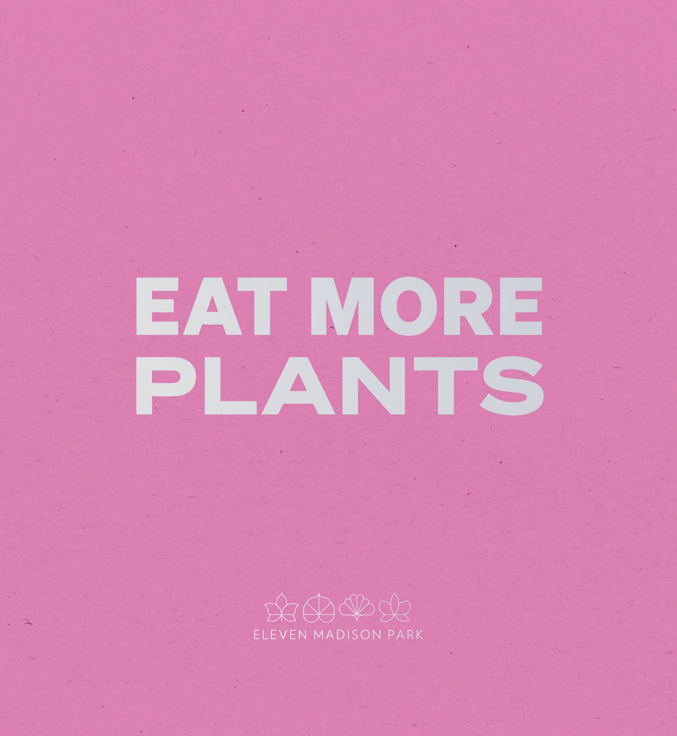 Daniel Humm: Eat More Plants - A Chef's Journal | Vegan Cookbook & Plant-Based Recipes for Healthy Living | Perfect for Home Cooking & Gourmet Dining