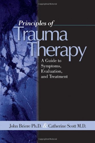 Principles of Trauma Therapy: Symptoms, Evaluation & Treatment Guide | Essential for Therapists, Counselors & Mental Health Professionals