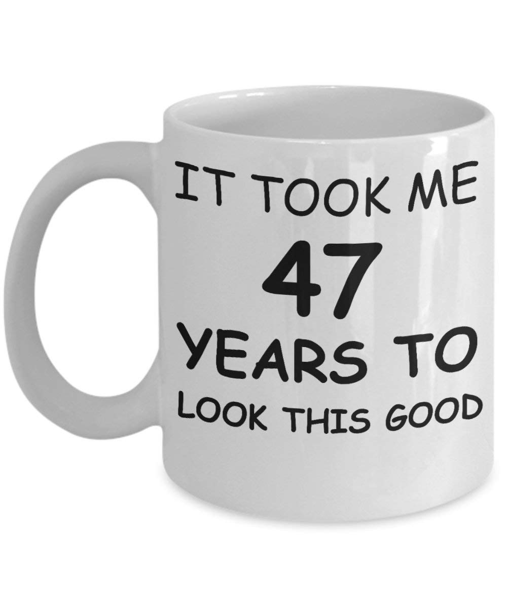 47th Birthday Gifts for Men & Women - Funny Ceramic Coffee Mug with 'It Took Me 47 Years to Look This Good' Slogan - Unique 47 Year Old Birthday Present for Husband, Wife, Parents - Perfect for Office Use, Home Decor, or Anniversary Celebration
