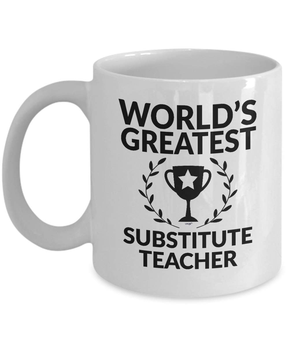 Funny Substitute Teacher Coffee Mug - World's Greatest Teacher Gift for Christmas & Birthday - 11oz & 15oz Ceramic Cup for Women & Men - Perfect for Classroom, Office & Home Use