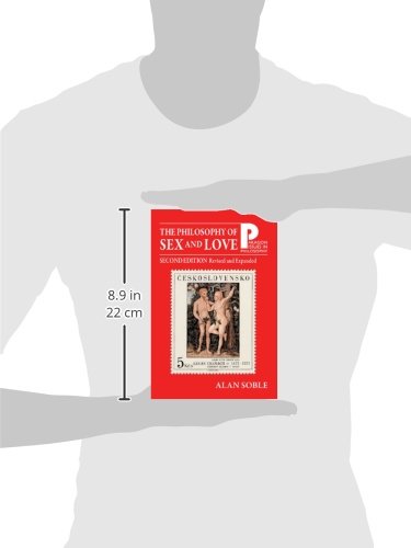 Philosophy of Sex and Love 2nd Edition: Revised & Expanded Introduction to Relationships, Ethics & Human Connections | Paragon Issues in Philosophy Book | Perfect for College Students, Philosophy Lovers & Relationship Counselors