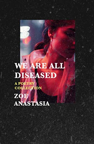 We Are All Diseased: A Poetry Collection - Dark Poetry Book for Gothic Literature Lovers - Perfect for Mood Reading & Book Club Discussions