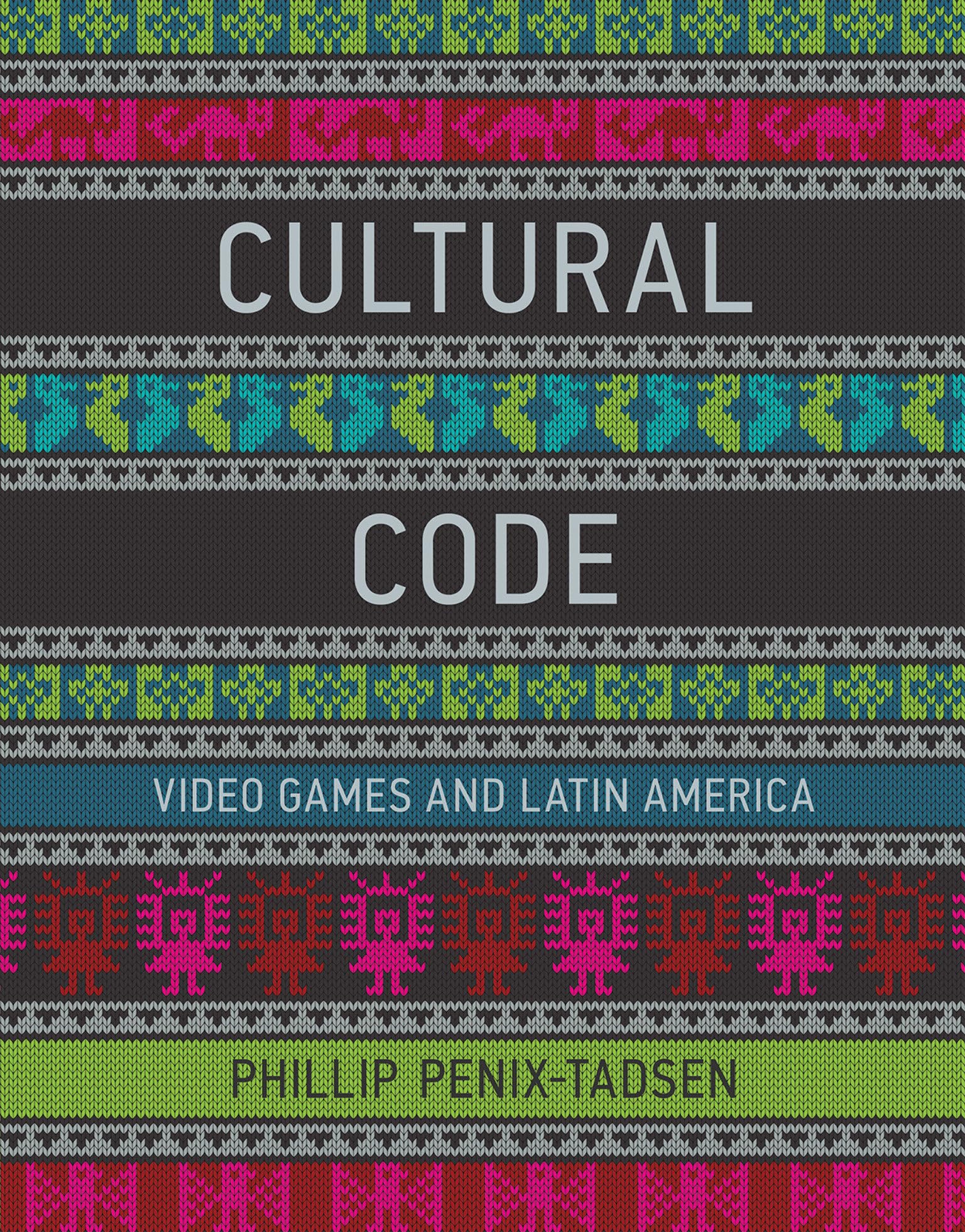 Cultural Code: Video Games and Latin America - Explore Latin American Gaming Culture & History | Perfect for Gamers, Researchers & History Enthusiasts