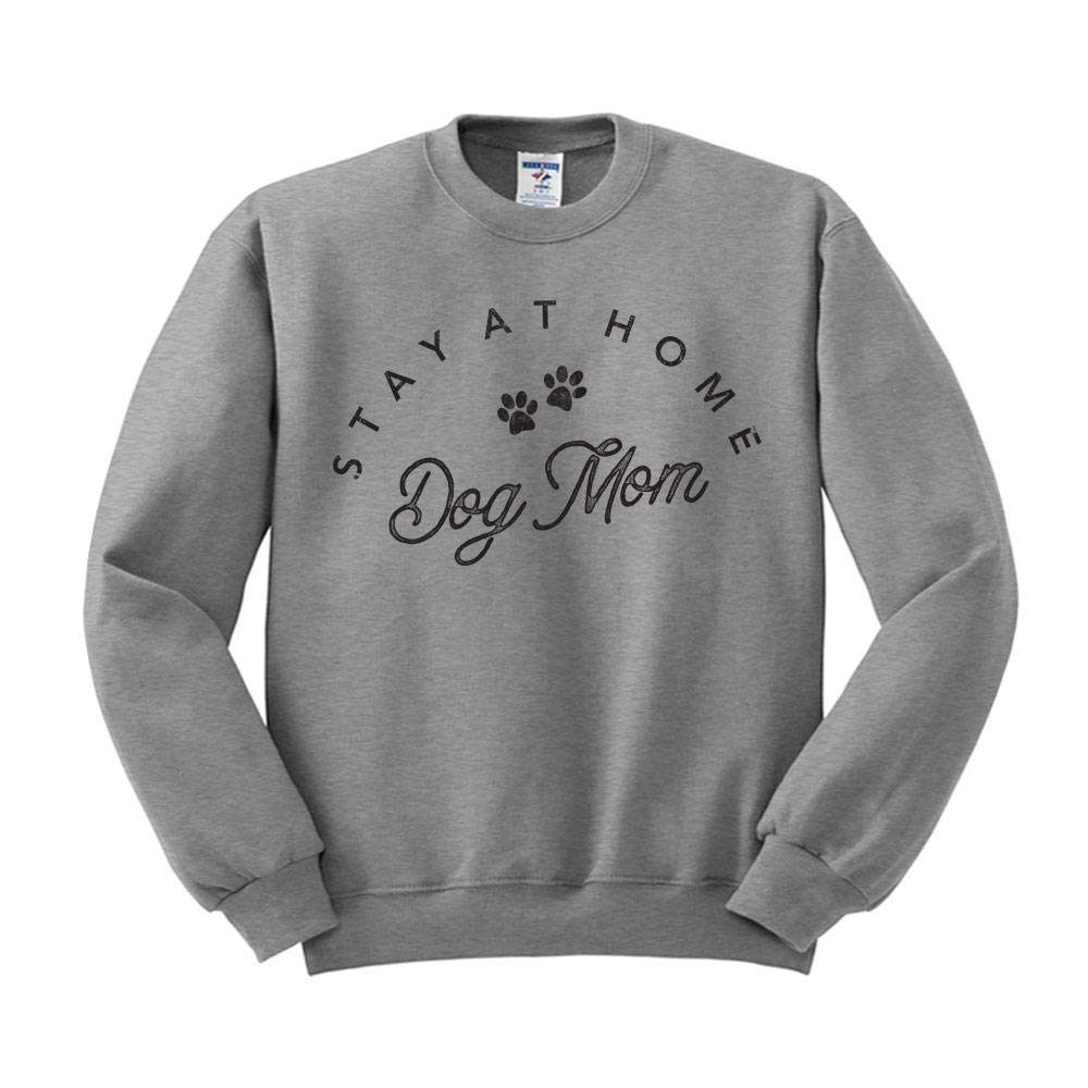 Unisex Stay at Home Dog Mom Sweatshirt - Cozy Pullover for Pet Lovers & Dog Owners - Perfect for Relaxing at Home, Dog Walks & Casual Outings