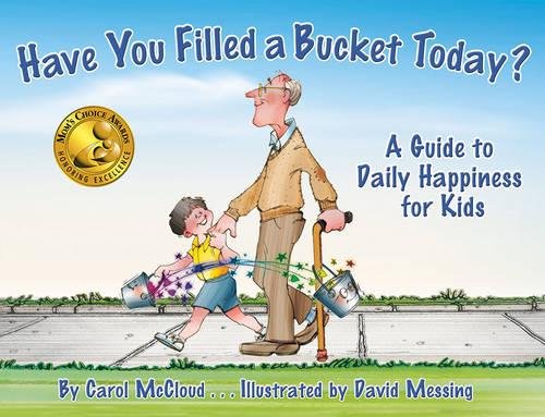 Have You Filled a Bucket Today? Kids Happiness Guide Book - Teach Children Kindness & Positive Behavior for School, Home & Social Emotional Learning