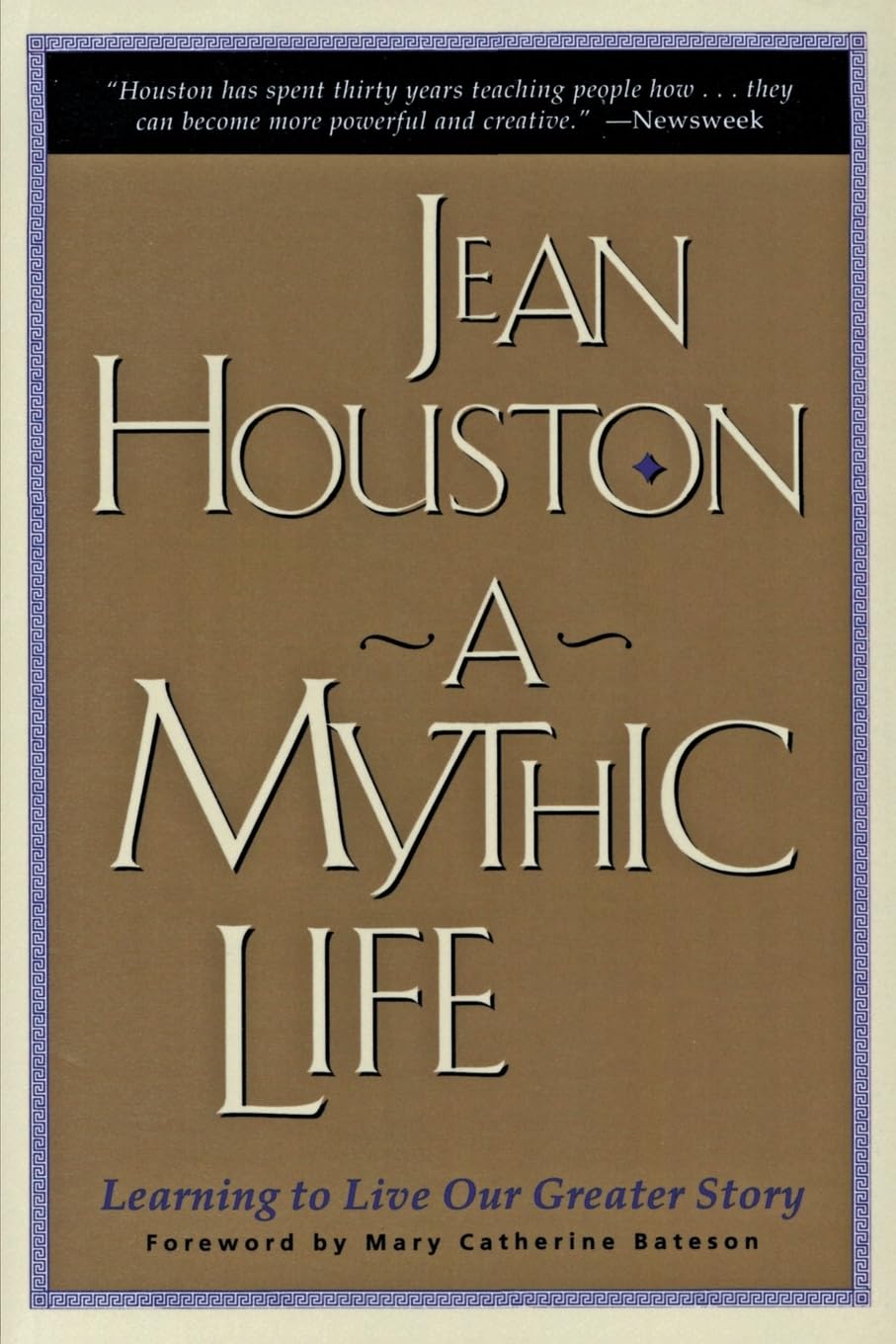 A Mythic Life: Learn to Live Your Greater Story - Inspirational Self-Help Book for Personal Growth & Spiritual Awakening | Perfect for Meditation, Journaling & Life Transformation
