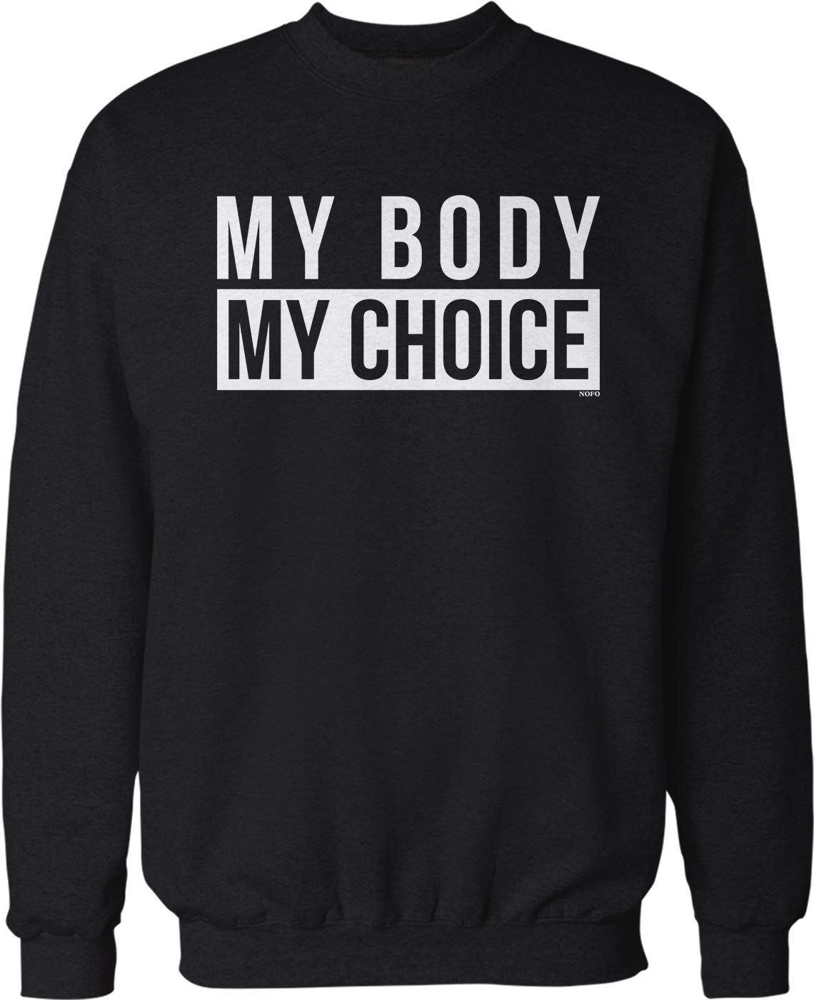 My Body My Choice Crew Neck Sweatshirt - Feminist Statement Tee for Women | Protest & Empowerment Apparel | Casual Wear for Activism & Everyday Comfort