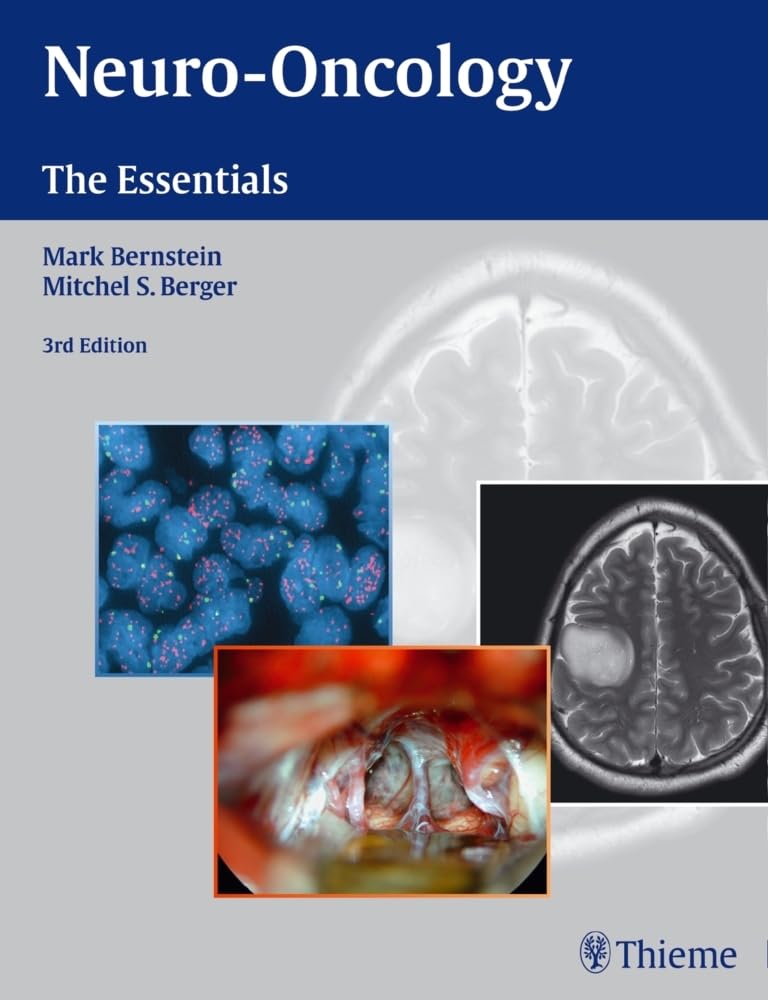 Neuro-Oncology: The Essentials - Comprehensive Guide for Brain Tumor Diagnosis & Treatment - Perfect for Medical Students, Oncologists, and Neurologists