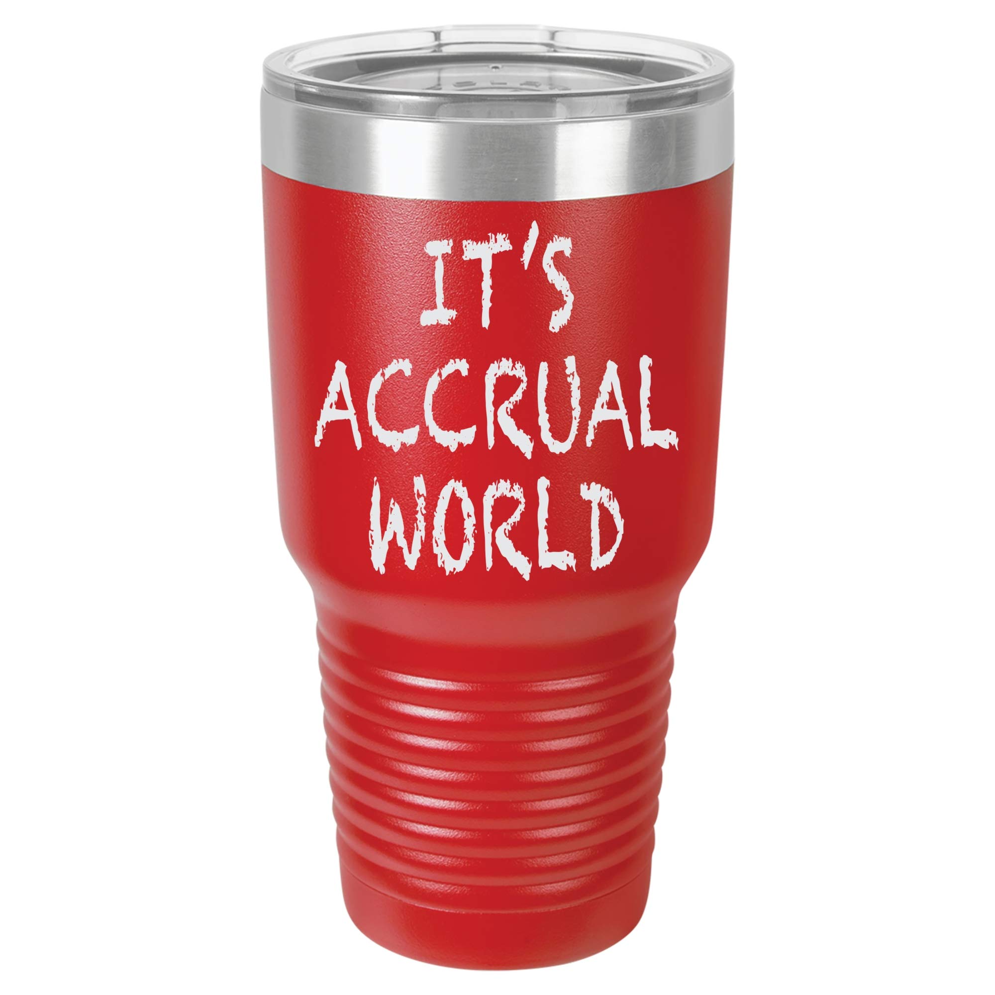 Funny Accounting Design Vacuum Insulated Travel Tumbler 30oz - 'It's Accrual World' Engraved Stainless Steel Water Bottle for Accountants, Office Workers & Students - Keeps Drinks Hot/Cold for 24 Hours