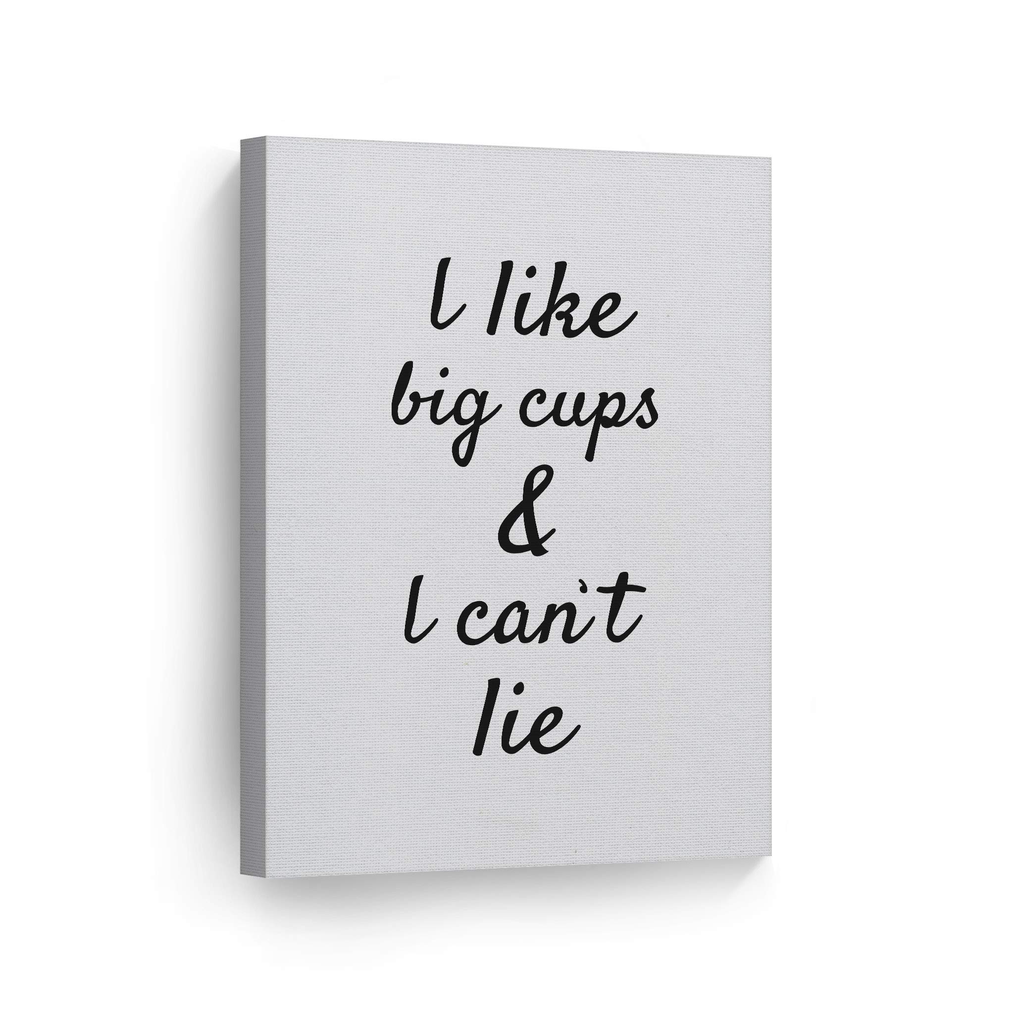 Smile Art Design 'I Like Big Cups & I Can't Lie' Hand Lettered Canvas Wall Art Print - 36x24 Inch Coffee Lover Gift, Kitchen Decor, Farmhouse Style for Home, Office, Restaurant & Coffee Shop