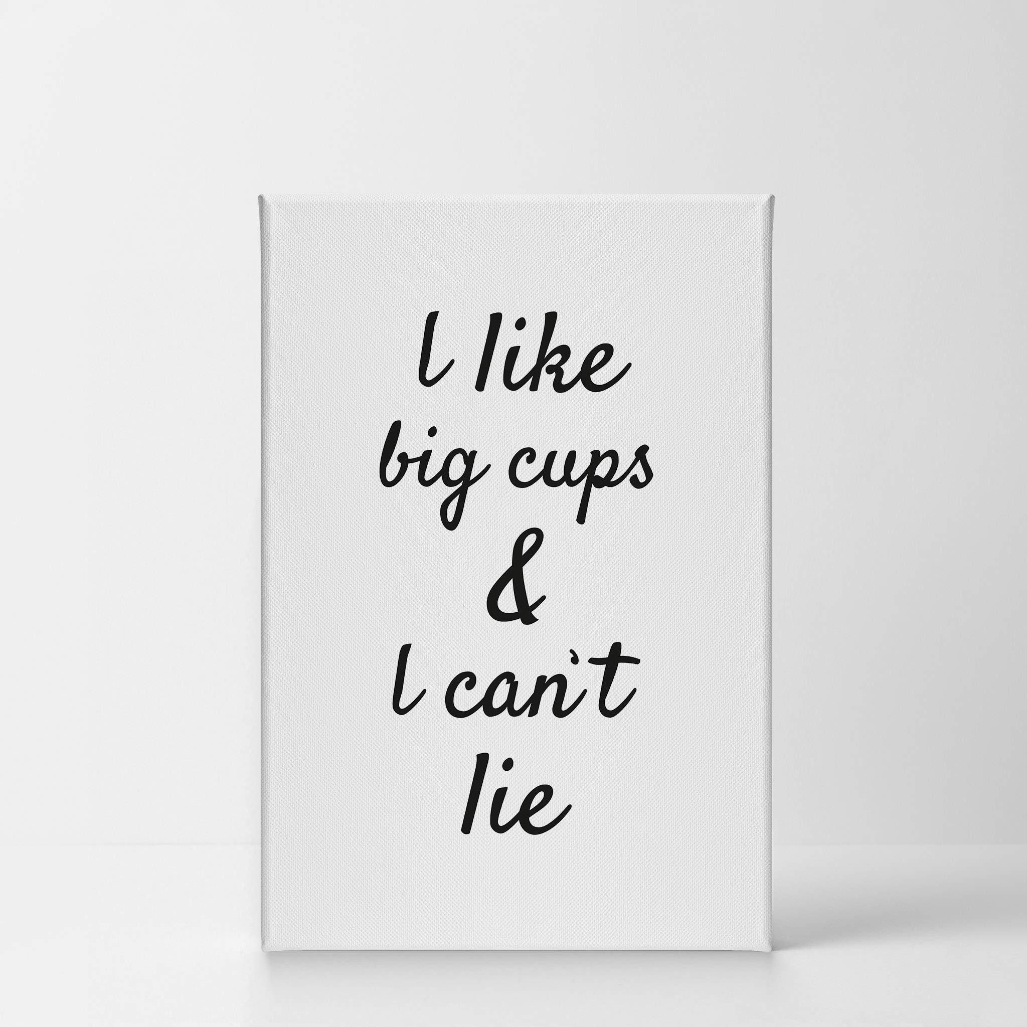 Smile Art Design 'I Like Big Cups & I Can't Lie' Hand Lettered Canvas Wall Art Print - Coffee Lover Gift, Kitchen Decor, Farmhouse Sign for Home, Office, Restaurant & Coffee Shop (40x30 Inches) - Perfect for Dining Room Wall Decor & Barista Appreciation Gifts
