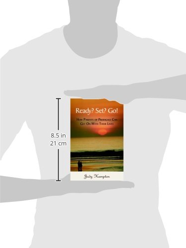 Ready? Set? Go!: A Guide for Parents of Prodigals to Move Forward in Life - Practical Advice for Healing and Rebuilding Relationships