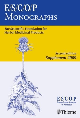 ESCOP Monographs Second Edition Supplement 2009 - Herbal Medicine Reference Guide for Healthcare Professionals | Clinical Practice & Research Use