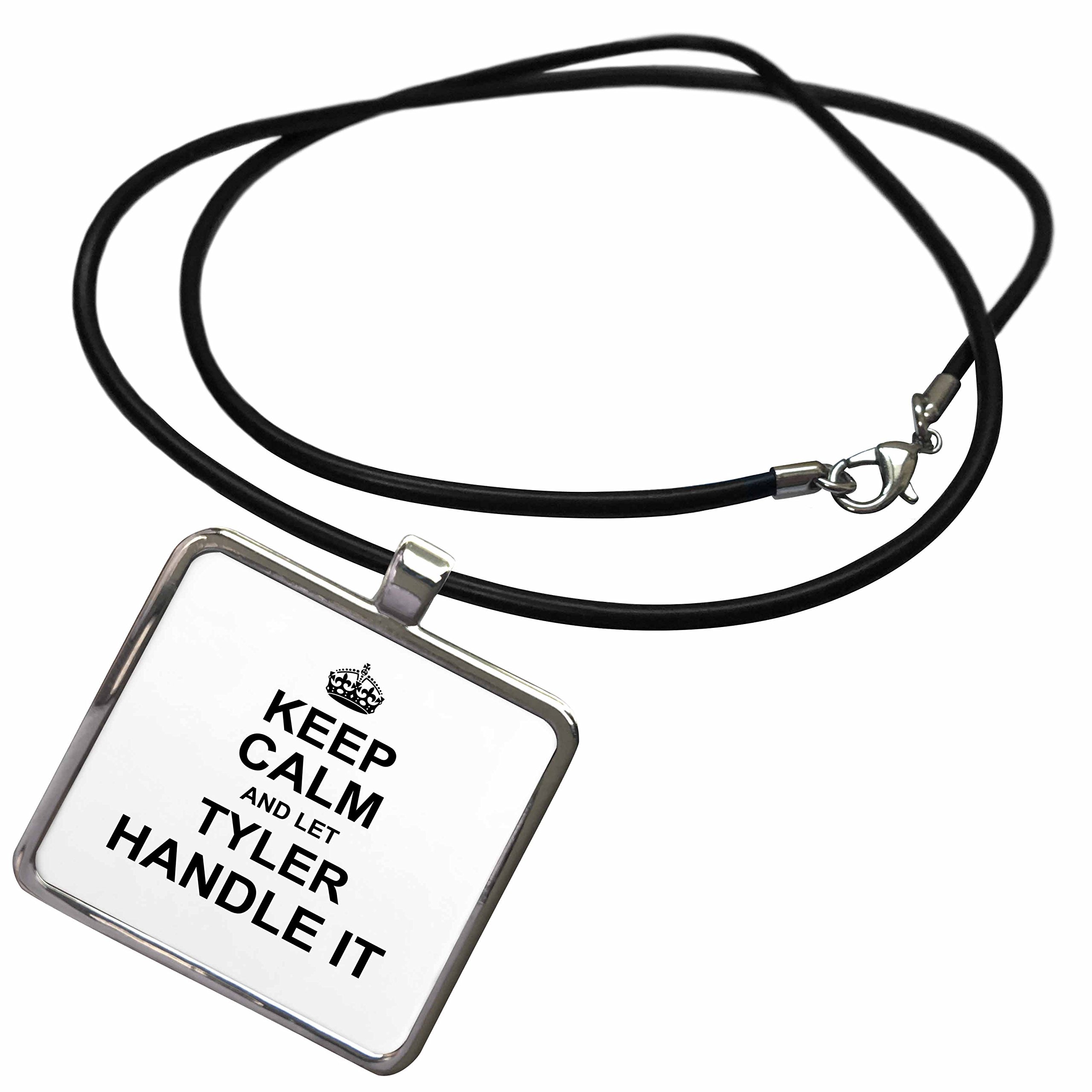 Funny Personalized Name Necklace - Keep Calm and Let Tyler Handle It - Rectangle Pendant Jewelry Gift for Women - Birthday, Anniversary, Christmas Present - 3dRose InspirationzStore Design