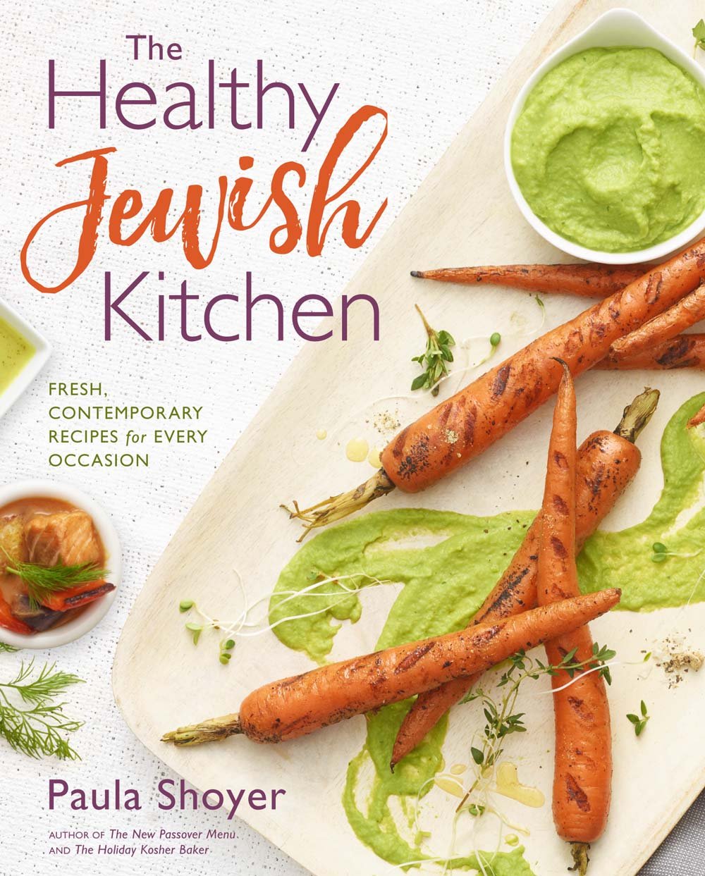 The Healthy Jewish Kitchen Cookbook: Fresh & Modern Kosher Recipes for Holidays, Shabbat & Everyday Meals | Perfect for Home Chefs & Family Gatherings
