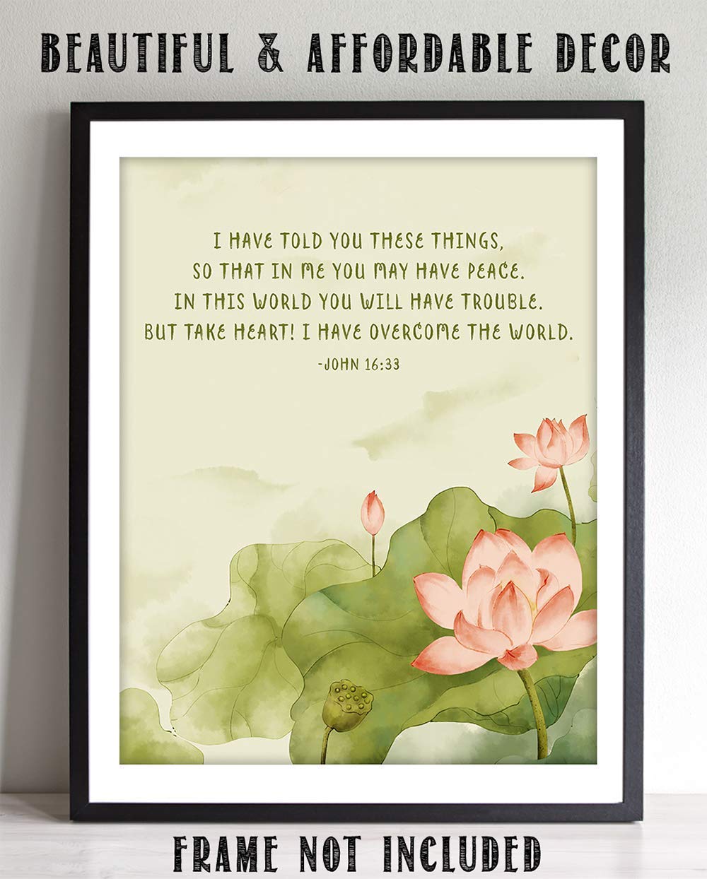 TJ Originals - John 16:33 Bible Verse Wall Art - 11x14 Inspirational Christian Scripture Print - Religious Home Decor for Living Room, Bedroom - Perfect Gift for Women, Family & Friends (Lotus Design)