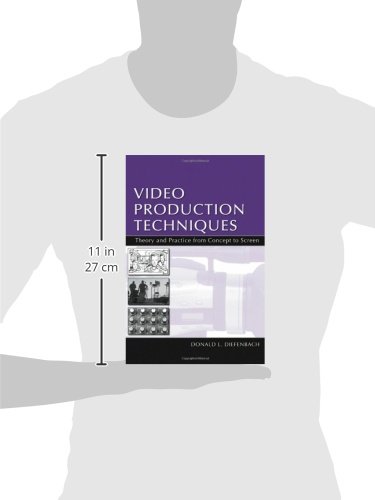 Video Production Techniques: Theory and Practice From Concept to Screen - Routledge Communication Series | Film Making Guide for Beginners & Professionals | Perfect for YouTube Creators, Film Students & Indie Directors