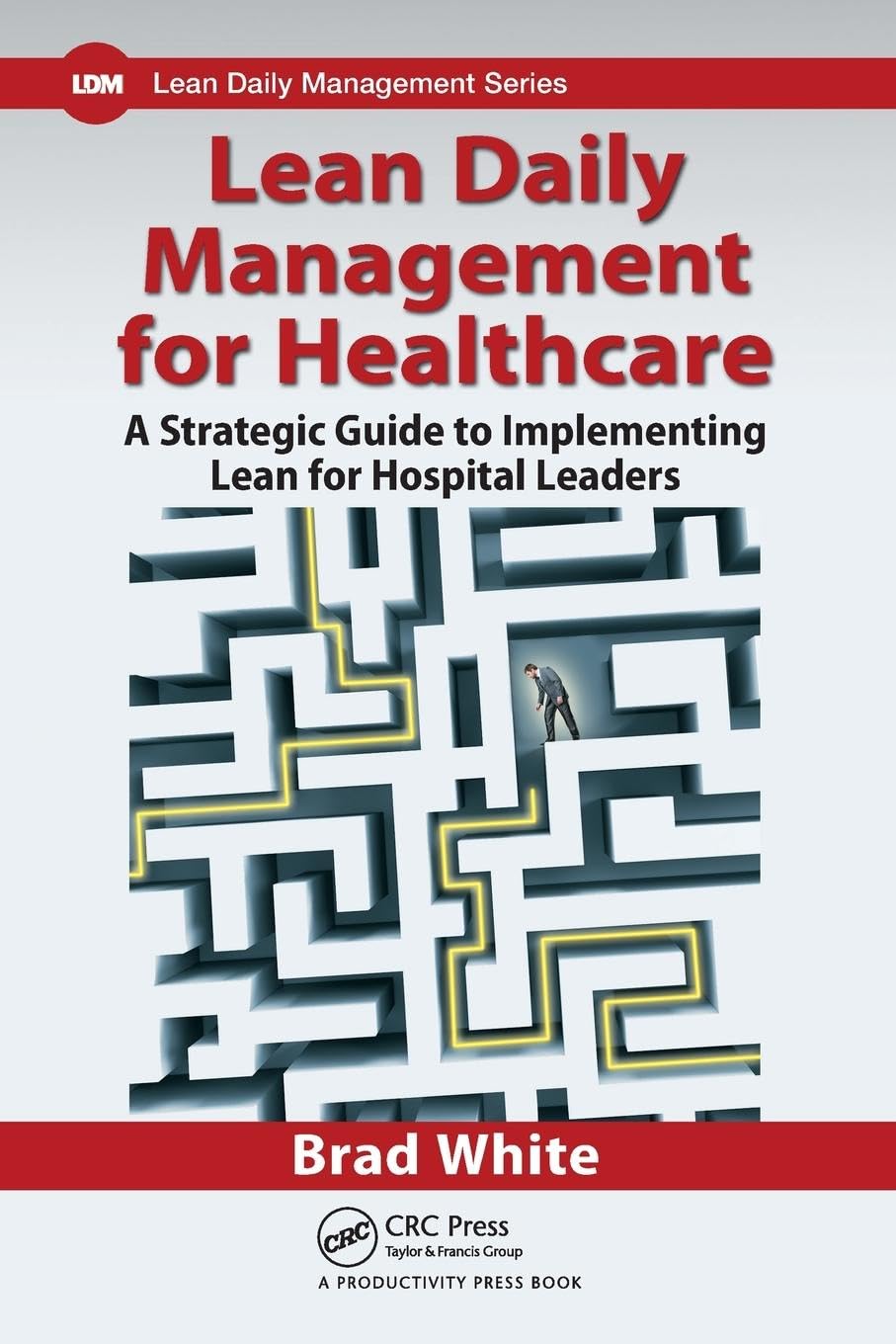 Lean Daily Management for Healthcare: Streamline Operations & Improve Efficiency | Best Practices for Hospitals & Clinics