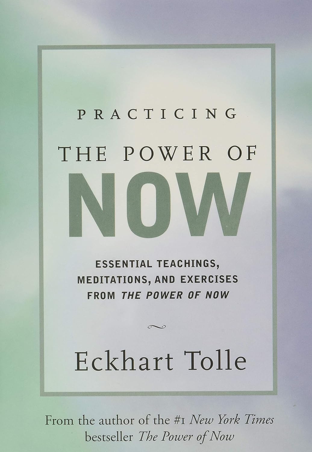 Practicing the Power of Now: Essential Teachings, Meditations & Exercises for Mindfulness & Spiritual Growth - Perfect for Daily Meditation, Stress Relief & Personal Transformation