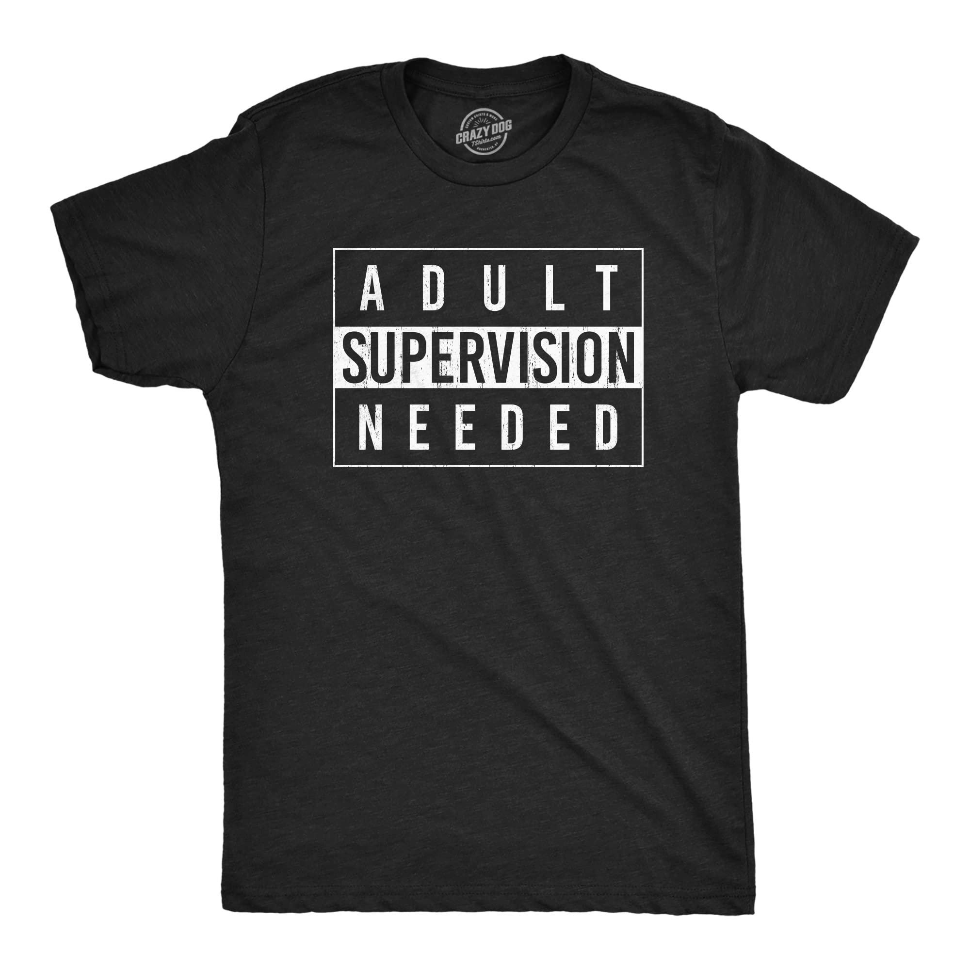 Funny Sarcastic Warning Label Graphic T-Shirt for Men - 'Adult Supervision Needed' Joke Tee | Crazy Dog T-Shirts | Perfect for Casual Wear, Parties & Gifts