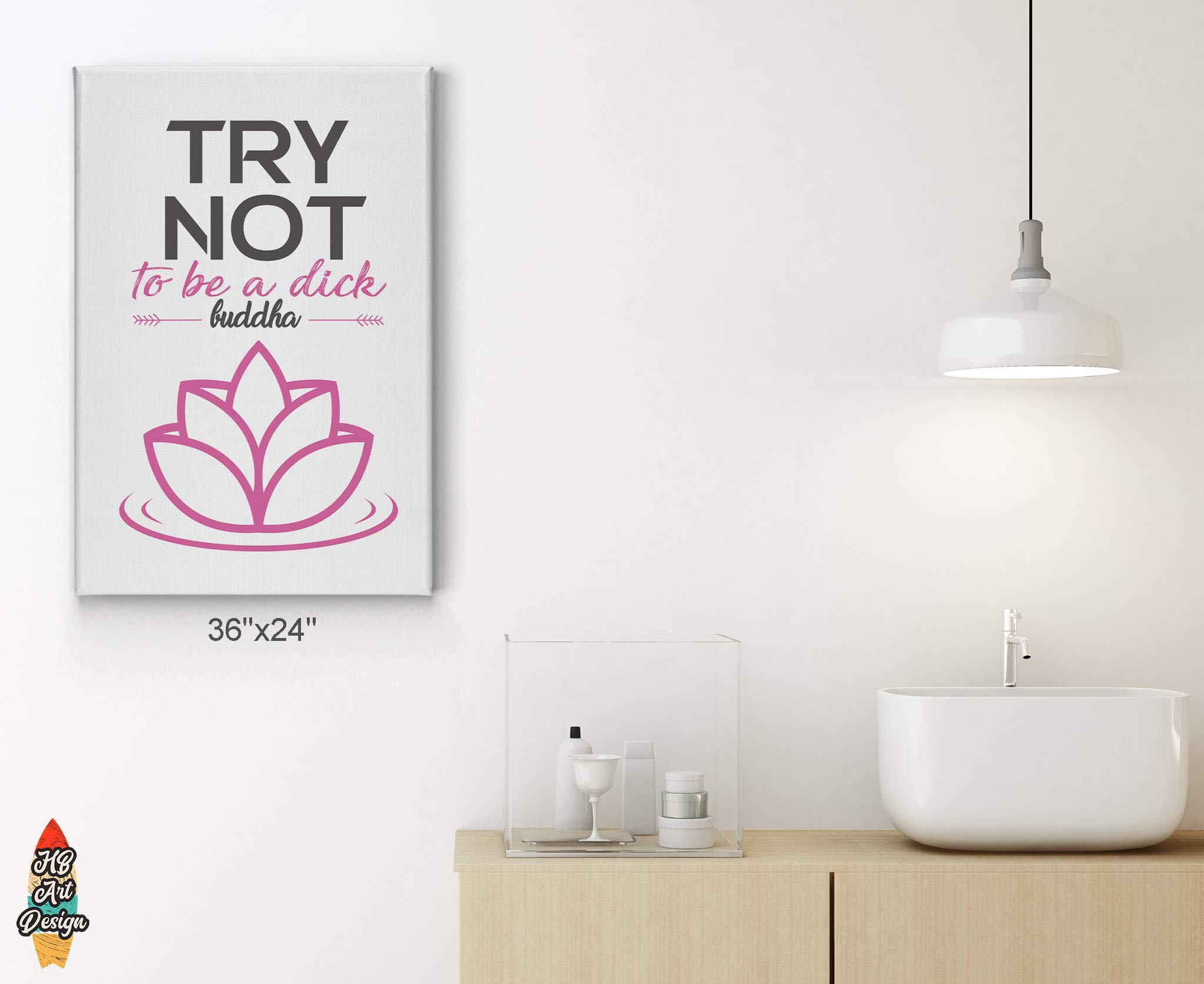 HB Art Design 'Try Not to Be a Dick' Buddha Quote Canvas Print - Funny Bathroom Wall Art Decor (22x15 inches) | Pink Bathroom Sign Accessories | Ready to Hang Toilet Gift for Home, Office & Spa Humor