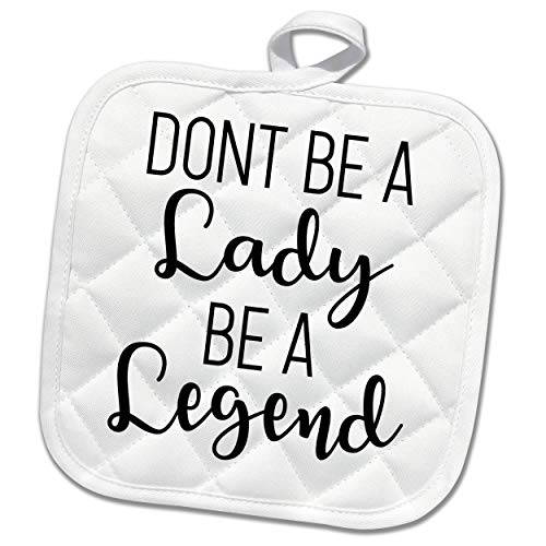 Dont Be a Lady Be a Legend