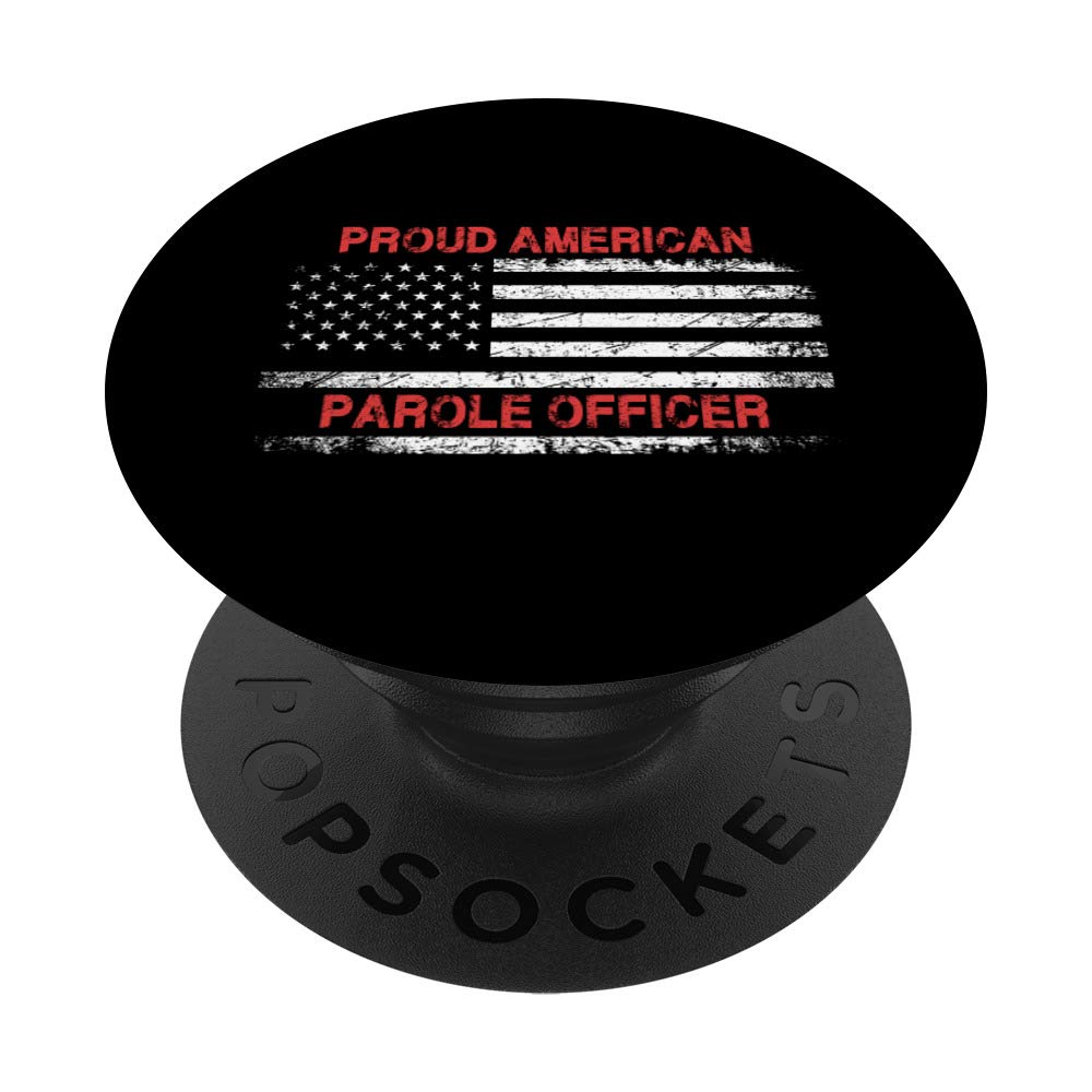 Proud American Patriotic USA Flag Gift for Parole Officers - Swappable PopSockets PopGrip for Phones & Tablets | Perfect for Law Enforcement Appreciation, Office Decor & Everyday Phone Use