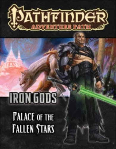 Pathfinder Adventure Path: Iron Gods Part 5 - Palace of Fallen Stars RPG Module | Fantasy Tabletop Game for D&D Fans | Perfect for Game Nights & Campaign Storytelling