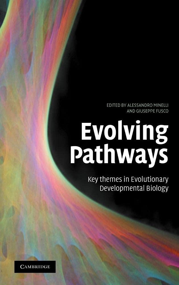 Evolving Pathways: Key Themes in Evolutionary Developmental Biology - Essential Guide for Researchers & Students in Genetics & Biology