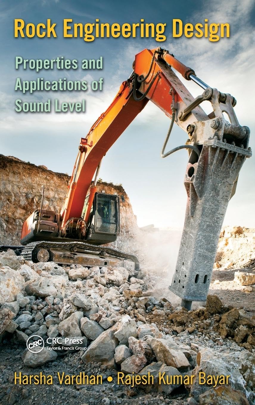 Rock Engineering Design: Properties and Applications of Sound Level - Essential Guide for Civil Engineers & Geologists - Perfect for Tunnel Construction & Mining Projects