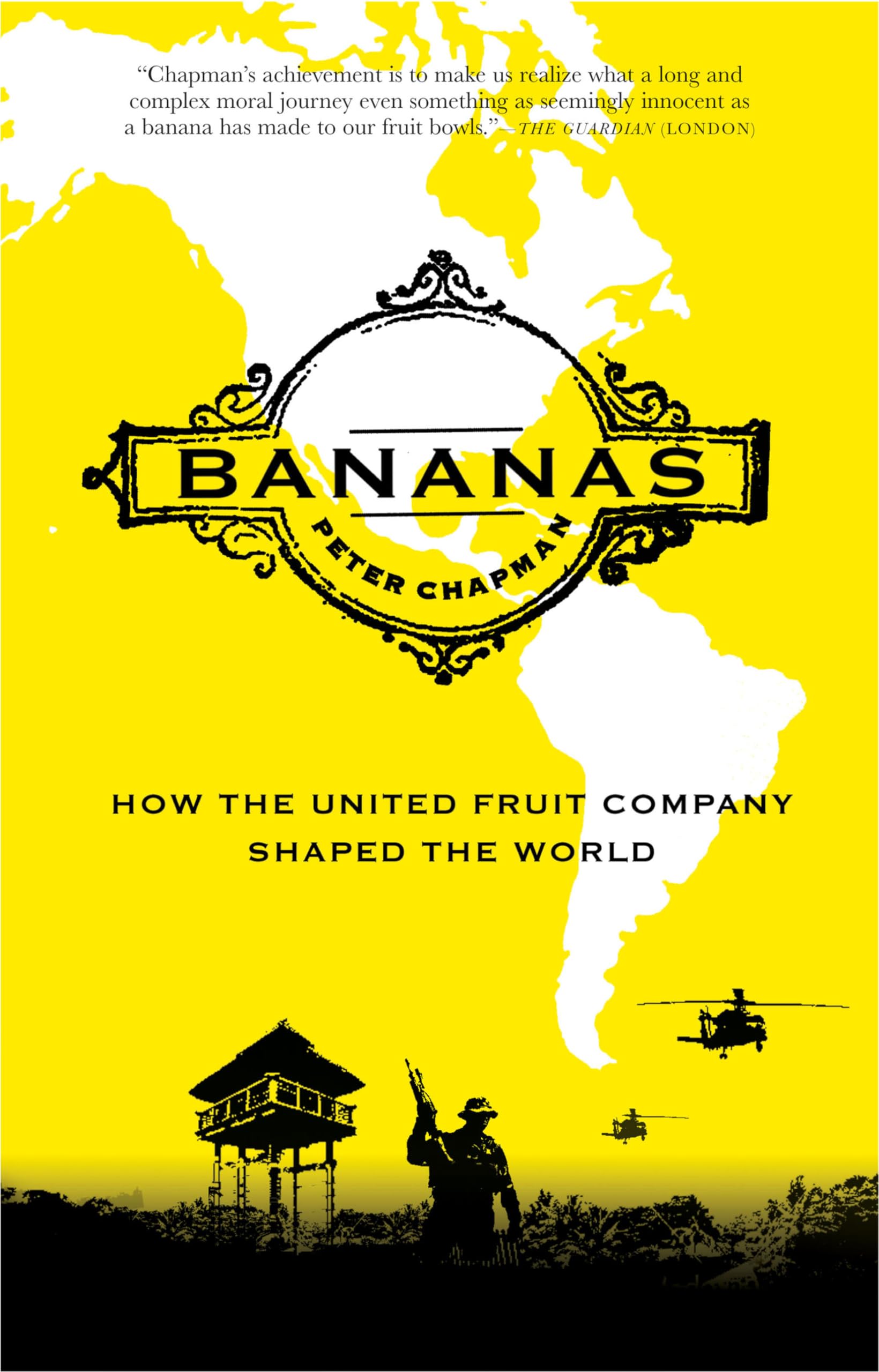 Bananas: How the United Fruit Company Shaped Global Trade and Economics | History of Tropical Fruit Industry | Perfect for History Buffs and Business Students
