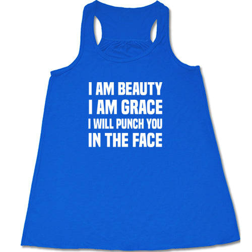 Funny Sarcastic T-Shirt - I Am Beauty I Am Grace I Will Punch You In The Face - Perfect for Gifts, Comedy Lovers & Sassy Outfits