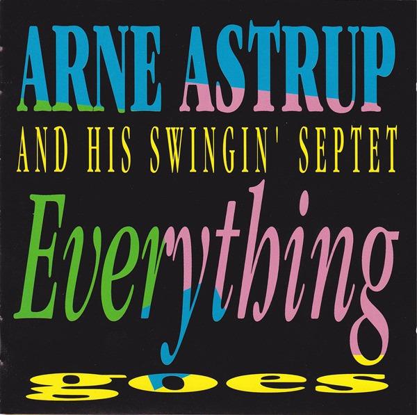 Astrup Arne and His Swingin' Septet - Everything Goes Jazz Album | Classic Swing Music Collection | Perfect for Jazz Lovers, Dinner Parties & Relaxing Evenings