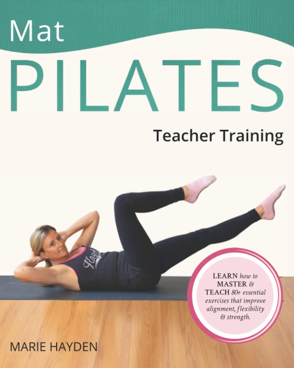 Certified Mat Pilates Teacher Training Course Online - Learn Professional Pilates Instruction for Home & Studio Fitness Classes