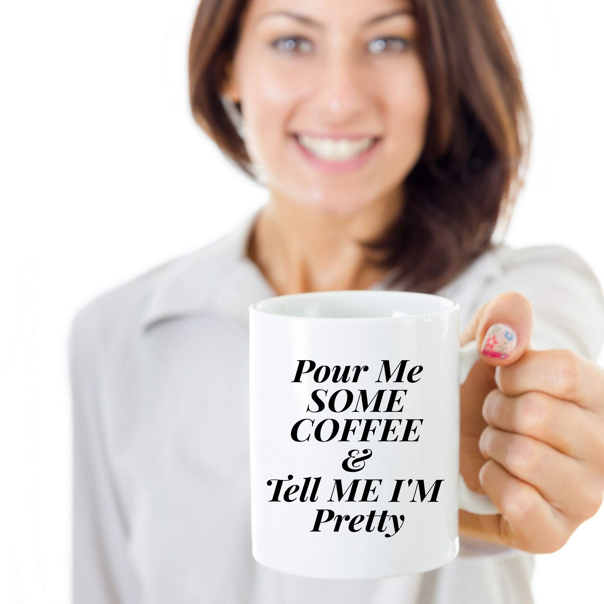 Funny Coffee Mug 11 oz - 'Pour Me Coffee & Tell Me I'm Pretty' Ceramic Cup - Unique Gift for Women & Men - White Coffee Cup for Office, Home & Gifts