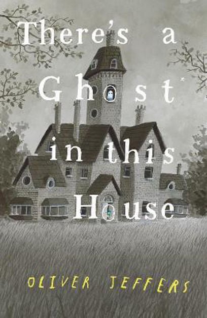 Oliver Jeffers: There's a Ghost in This House - Spooky Children's Book for Halloween Reading & Bedtime Stories