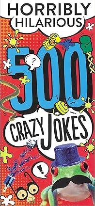 500 Crazy Jokes - Horribly Hilarious Humor Book for Adults | Perfect for Parties, Gifts & Comedy Lovers