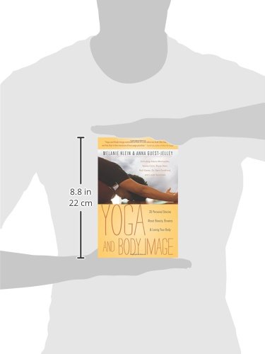 Yoga and Body Image: 25 Inspiring Personal Stories About Beauty, Courage & Self-Love - Perfect for Yoga Practitioners, Body Positivity Advocates & Self-Care Enthusiasts