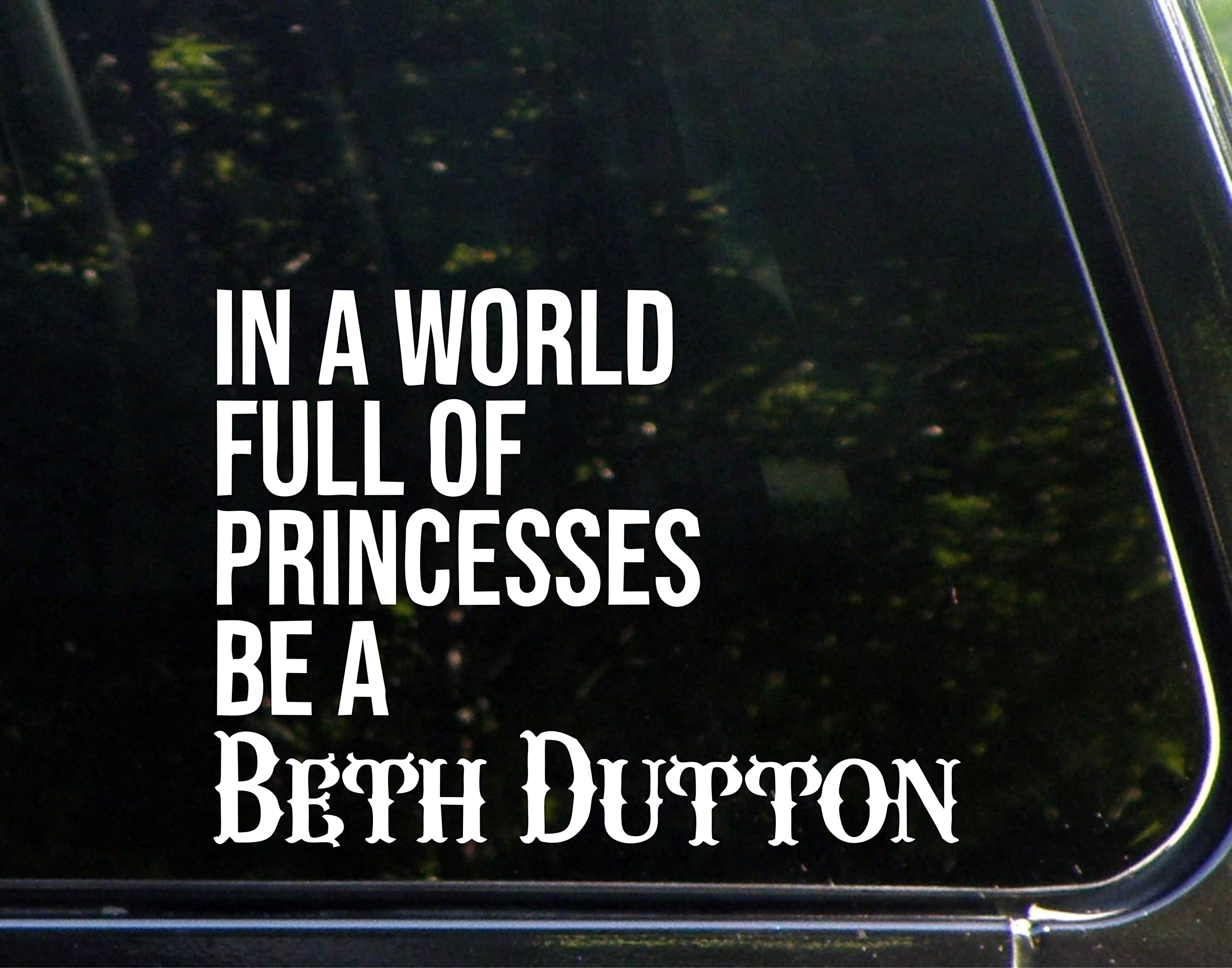 Be a Beth Dutton - Premium 5.75